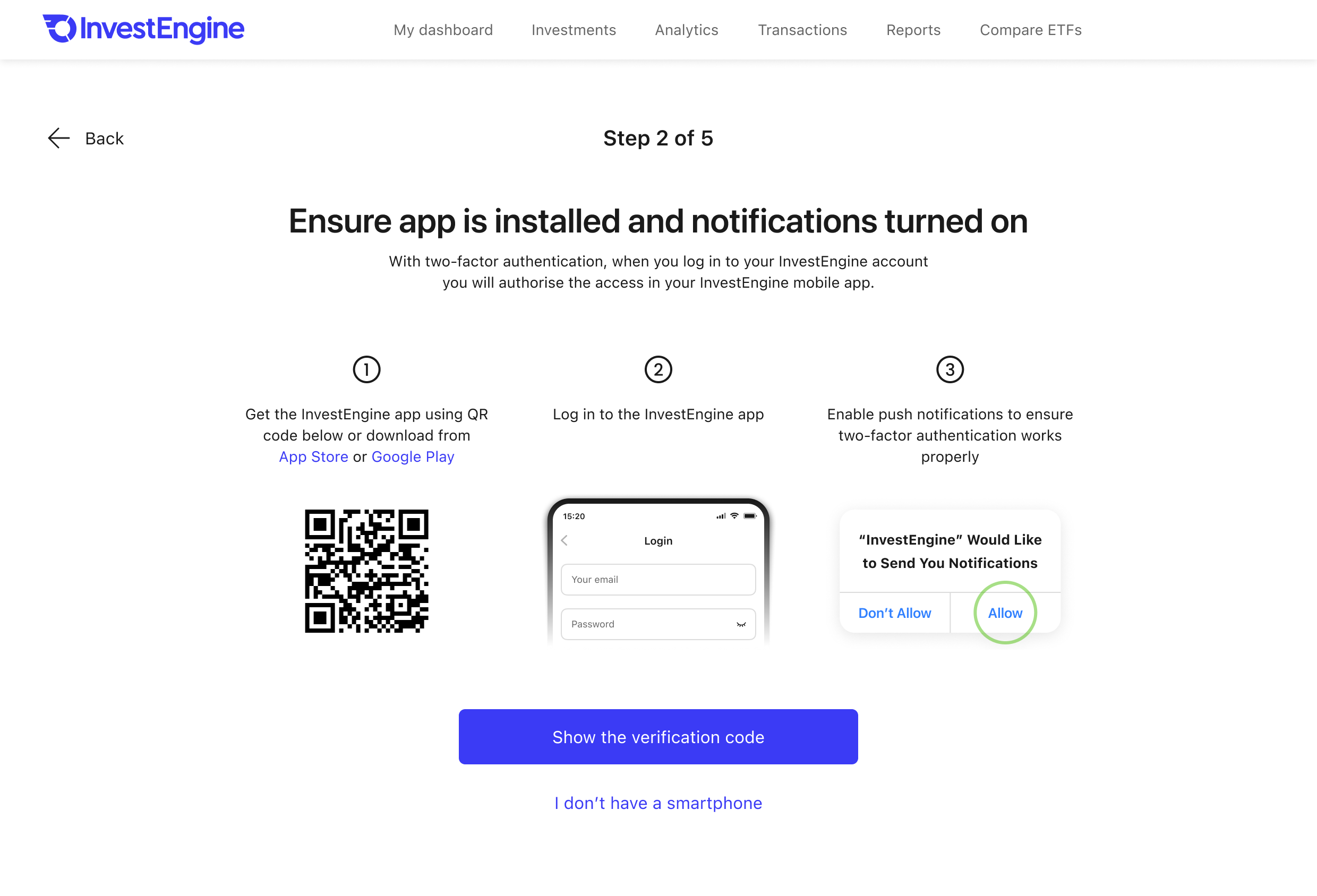 Setup, step 2 of 5: Ensure app is installed and notifications turned on. Three illustrated actions: get the app using the QR code, log in to the InvestEngine app, enable push notifications. Buttons Show the verification code and I don’t have a smartphone